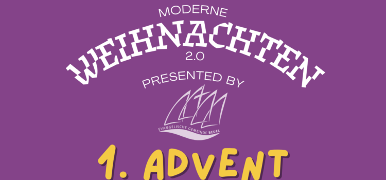 „Moderne Weihnachten 2.0: 1. Advent“