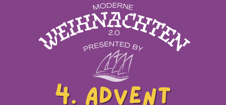 „Modernes Weihnachten 2.0: 4. Advent“