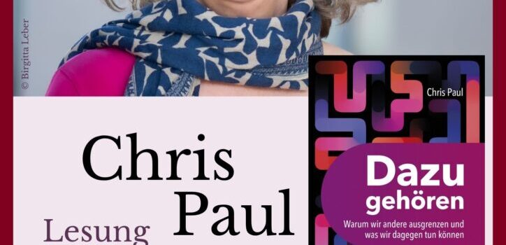 Dazu gehören – Lesung mit Chris Paul am 1. Juli, 19.30 Uhr in der Versöhnungskirche